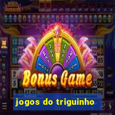 jogos do triguinho